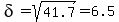 delta=sqrt%2841.7%29=6.5