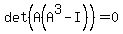 det%28A%28A%5E3+-+I%29%29+=+0