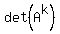 det%28A%5Ek%29
