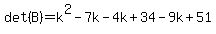 det%28B%29+=+k%5E2-7k-4k%2B34-9k%2B51