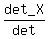 det_X%2Fdet