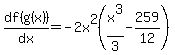 df%28g%28x%29%29%2Fdx+=+-2x%5E2%28x%5E3%2F3+-+259%2F12%29