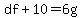 df%2B10=6g
