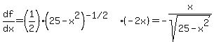 df%2Fdx=%281%2F2%29%2825-x%5E2%29%5E%22-1%2F2%22%28-2x%29=-x%2Fsqrt%2825-x%5E2%29