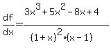 df%2Fdx=%283x%5E3%2B5x%5E2-8x%2B4%29%2F%28%281%2Bx%29%5E2%28x-1%29%29