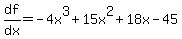 df%2Fdx=-4x%5E3%2B15x%5E2%2B18x-45