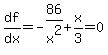 df%2Fdx=-86%2Fx%5E2%2Bx%2F3=0