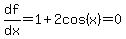df%2Fdx=1%2B2cos%28x%29=0