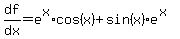 df%2Fdx=e%5Ex%2Acos%28x%29%2Bsin%28x%29%2Ae%5E%28x%29