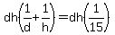dh%281%2Fd%2B1%2Fh%29=dh%281%2F15%29