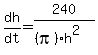 dh%2Fdt=240%2F%28%28pi%29h%5E2%29