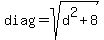 diag+=+sqrt%28d%5E2+%2B+8%29