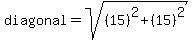 diagonal=sqrt%28%2815%29%5E2%2B%2815%29%5E2%29