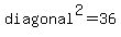 diagonal%5E2=36