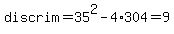 discrim=35%5E2-4%2A304=9