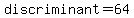 discriminant=+64+%26%238722%3B+56