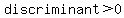 discriminant%3E0