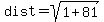 dist+=+sqrt%28+1%2B81%29+