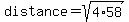distance+=+sqrt%284%2A58%29