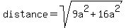 distance+=+sqrt%289a%5E2+%2B+16a%5E2%29