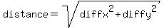 distance+=+sqrt%28diffx%5E2+%2B+diffy%5E2%29