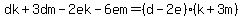 dk%2B3dm-2ek-6em=%28d-2e%29%28k%2B3m%29