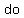 do