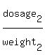 dosage%5B2%5D%2Fweight%5B2%5D