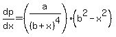 dp%2Fdx=%28a%2F%28b%2Bx%29%5E4%29%28b%5E2-x%5E2%29