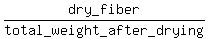 dry_fiber%2Ftotal_weight_after_drying