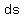 ds