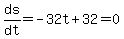 ds%2Fdt=-32t%2B32=0