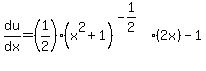 du%2Fdx=%281%2F2%29%28x%5E2%2B1%29%5E%28-1%2F2%29%2A%282x%29-1