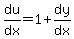 du%2Fdx+=+1%2Bdy%2Fdx
