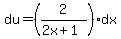 du=%282%2F%282x%2B1%29%29dx