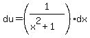 du+=+%281%2F%28x%5E2+%2B+1%29%29+dx