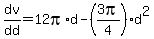 dv%2Fdd=12pi%2Ad-%283pi%2F4%29d%5E2