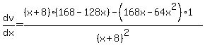dv%2Fdx=%28%28x%2B8%29%28168-128x%29-%28168x-64x%5E2%29%2A1%29%2F%28x%2B8%29%5E2