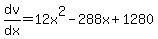 dv%2Fdx+=+12x%5E2-288x%2B1280+