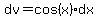 dv+=+cos%28x%29dx