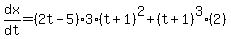 dx%2Fdt=%282t-5%293%28t%2B1%29%5E2%2B%28t%2B1%29%5E3%282%29