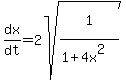 dx%2Fdt=2sqrt%281%5E%22%22%2F%281%2B4x%5E2%29%29