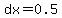 dx=0.5