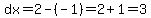 dx=2-%28-1%29=2%2B1=3