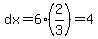 dx=6%282%2F3%29=4