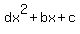 dx%5E2+%2B+bx+%2B+c