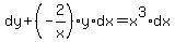 dy%2B%28-2%2Fx%29y%2Adx=x%5E3%2Adx