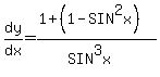 dy%2Fdx=%281%2B%281-SIN%5E2x%29%29%2F%28SIN%5E3x%29