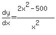 dy%2Fdx=%282x%5E2-500%29%2Fx%5E2