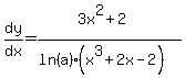 dy%2Fdx=%283x%5E2%2B2%29%2F%28ln%28a%29%28x%5E3%2B2x-2%29%29